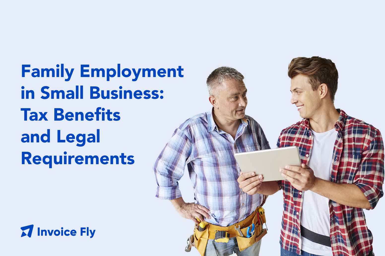 Family Employment in Small Business: Tax Benefits and Legal Requirements