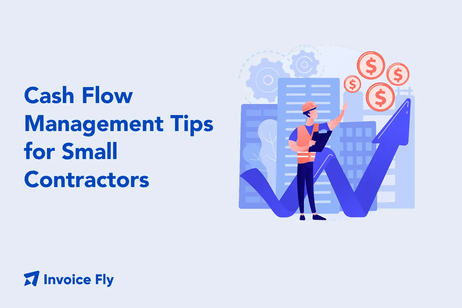 Cash Flow Management Tips for Small Contractors