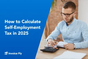 How to Calculate Self-Employment Tax in 2025