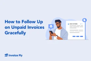 How to Follow Up on Unpaid Invoices Gracefully