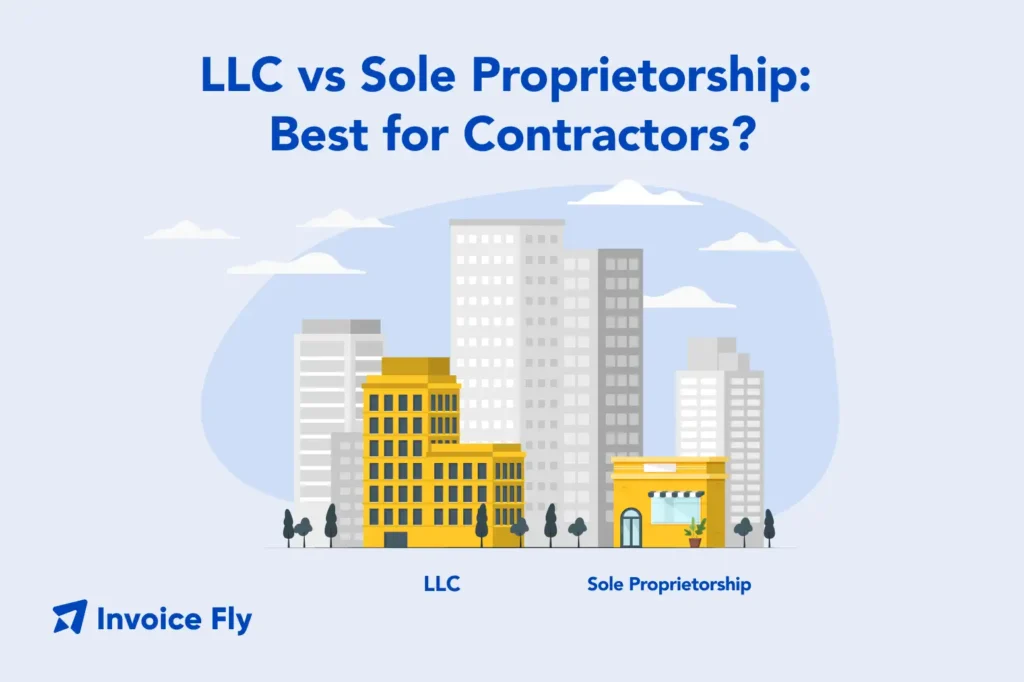 LLC vs Sole Proprietorship - Which One Is Best for Contractors?