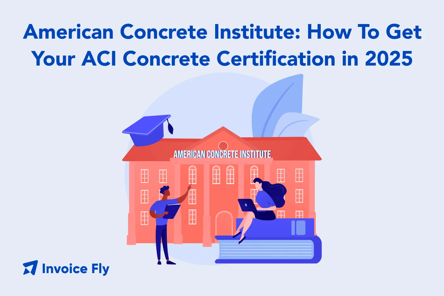 American Concrete Institute- How To Get Your ACI Concrete Certification in 2025