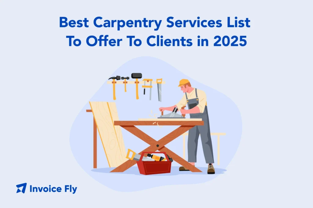 Best Carpentry Services List to Offer to Clients in 2025