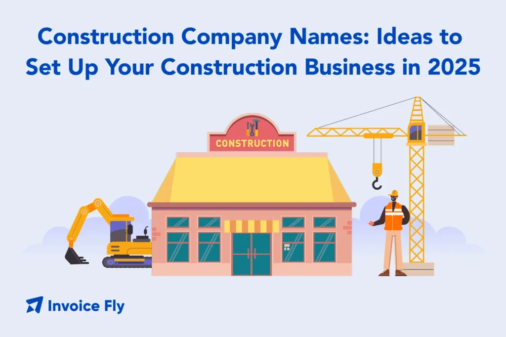 Construction Company Names Ideas to Set Up Your Construction Business in 2025