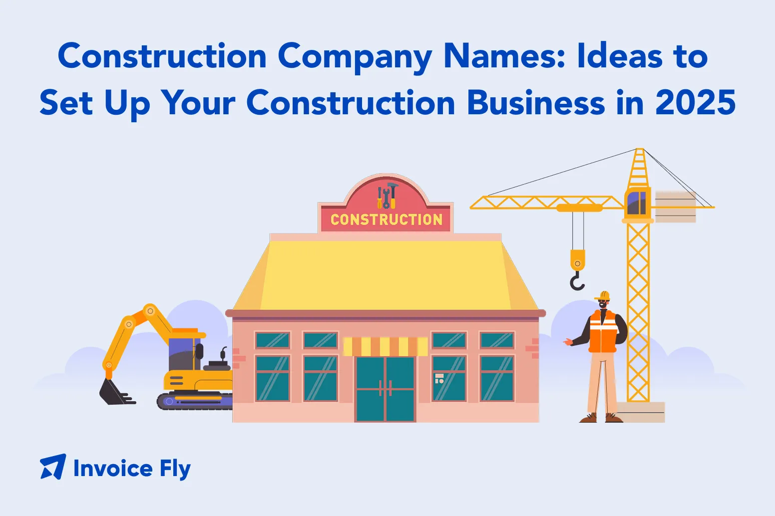 Construction Company Names Ideas to Set Up Your Construction Business in 2025