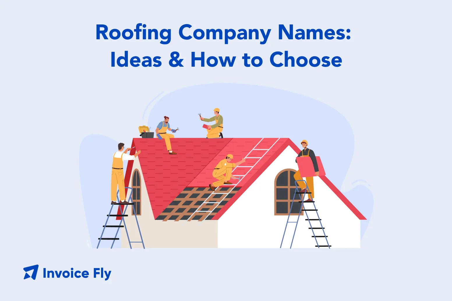 Roofing Company Names Ideas & How to Choose The Best Name For Your Roofing Company