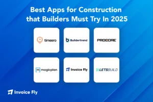 Best Apps for Construction that Builders Must Try In 2025