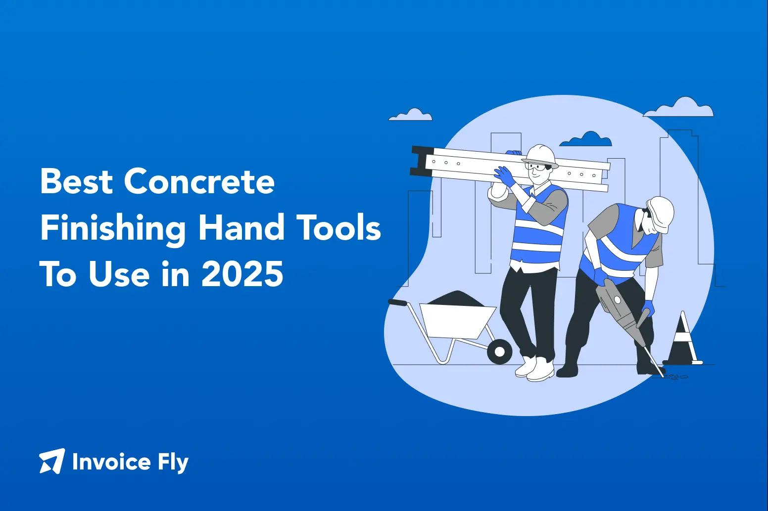 Best Concrete Finishing Hand Tools You Must Use in 2025