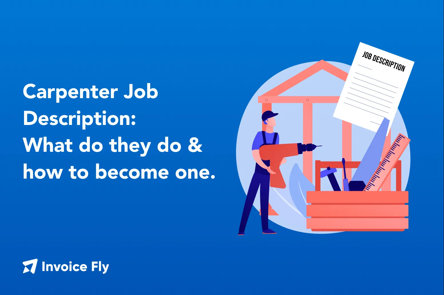 Carpenter Job Description: Skills, Responsibilities & How to Become One