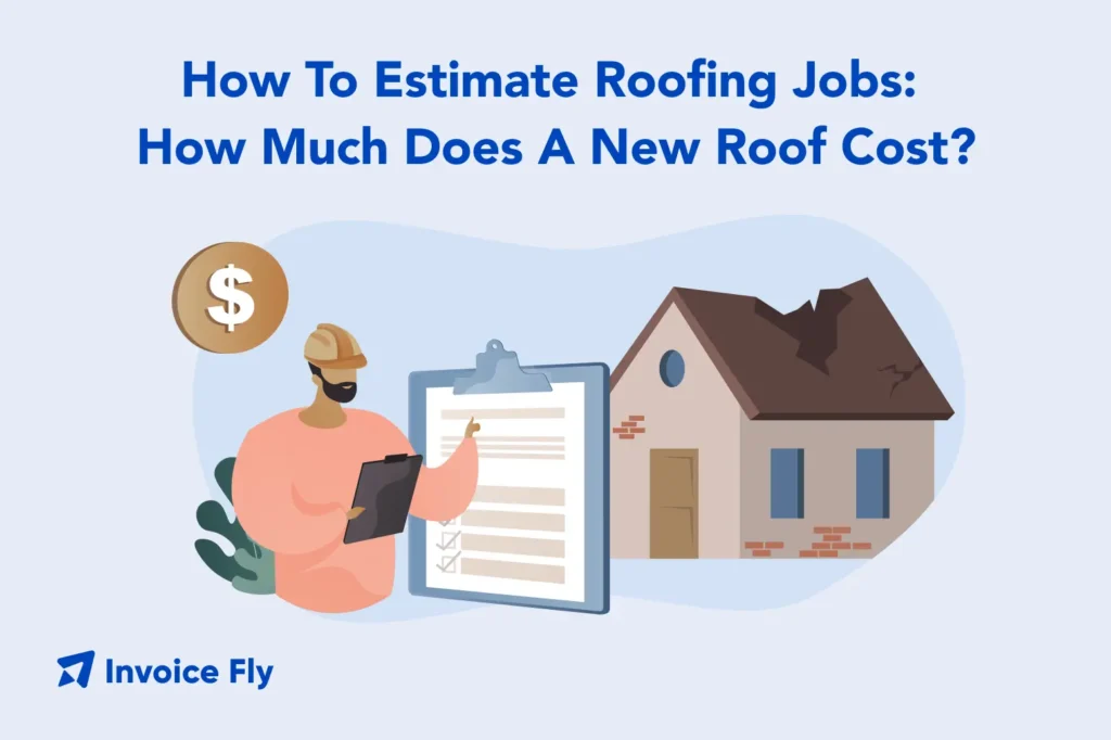 How To Estimate Roofing Jobs- How Much Does A New Roof Cost