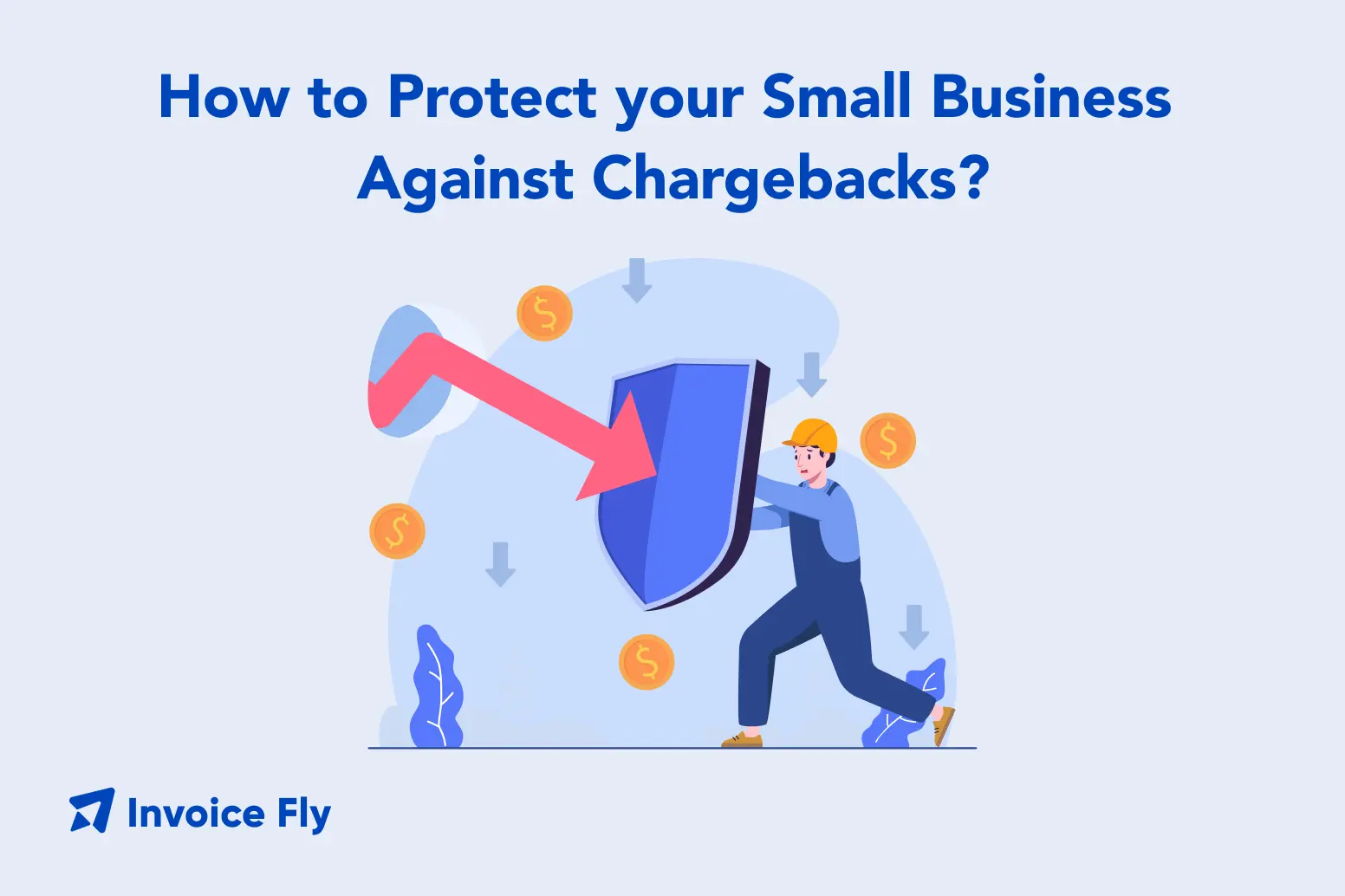 How To Protect Your Business Against A Chargeback? 2025 Guide
