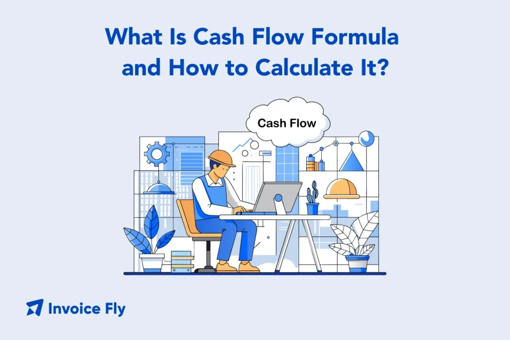 What Is Cash Flow Formula and How to Calculate It?