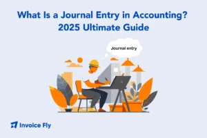 What Is a Journal Entry in Accounting? 2025 Ultimate Guide