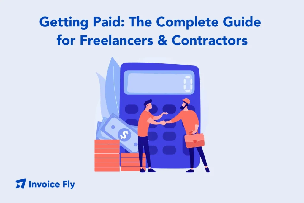Getting Paid - The Complete Guide for Freelancers & Contractors