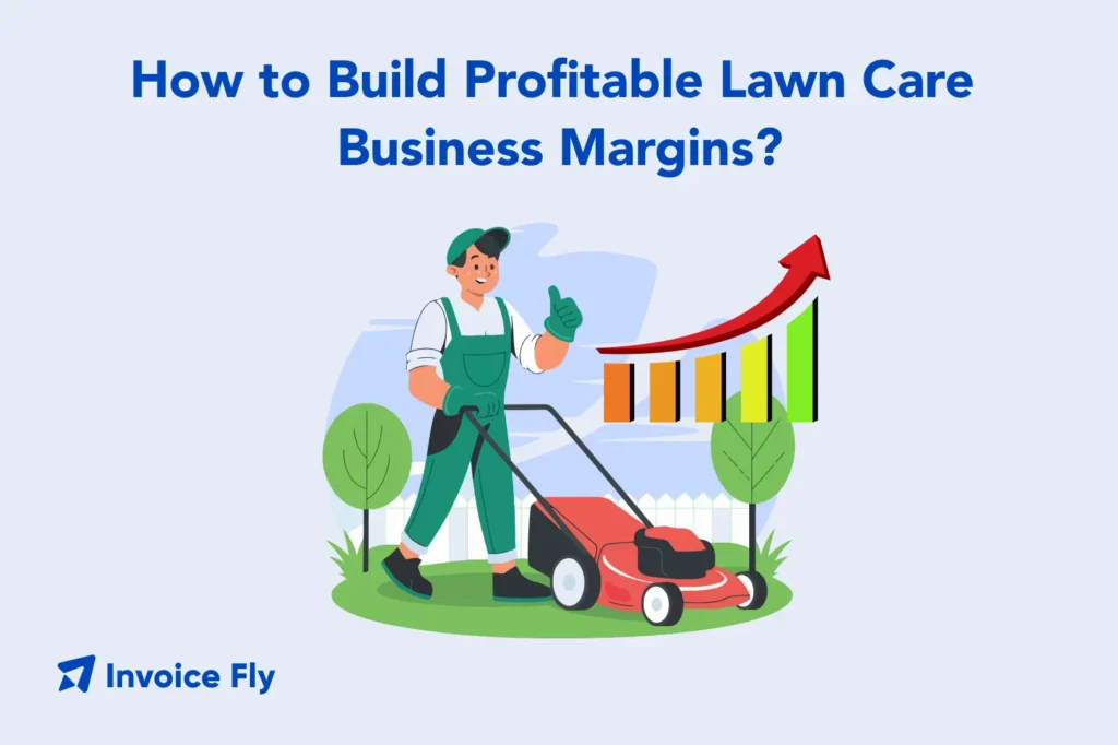 How to Build Profitable Lawn Care Business Margins?