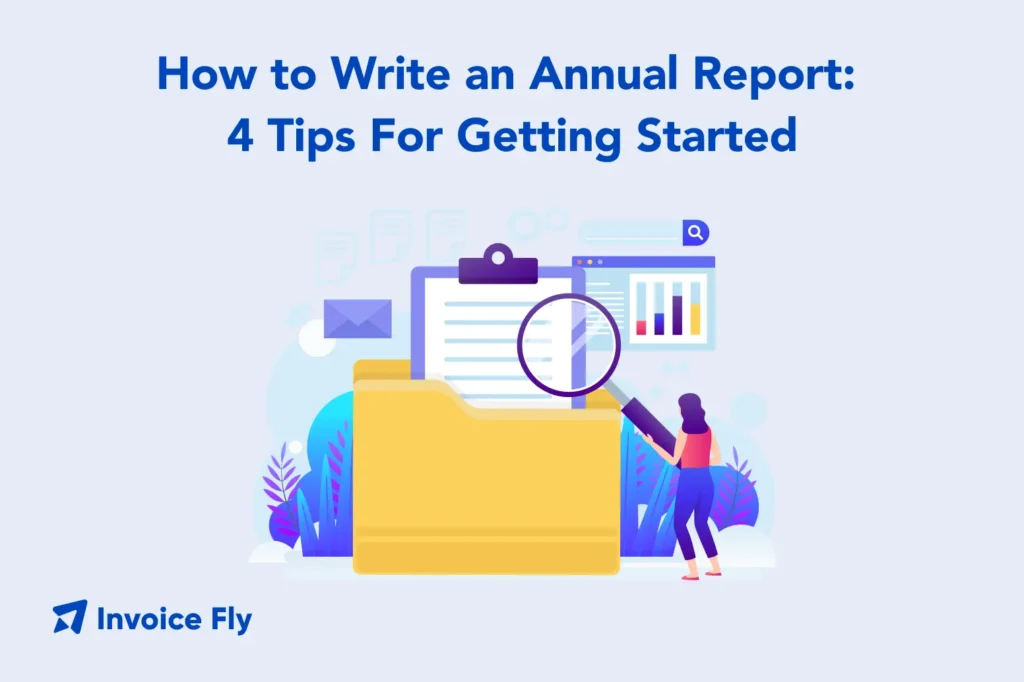 How to Write an Annual Report - 4 Tips For Getting Started