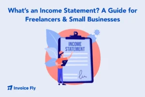 What is an Income Statement? A Guide for Freelancers & Small Businesses