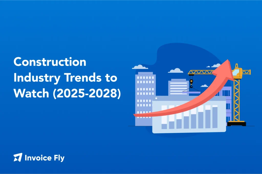 Construction Industry Trends to Watch (2025-2028)