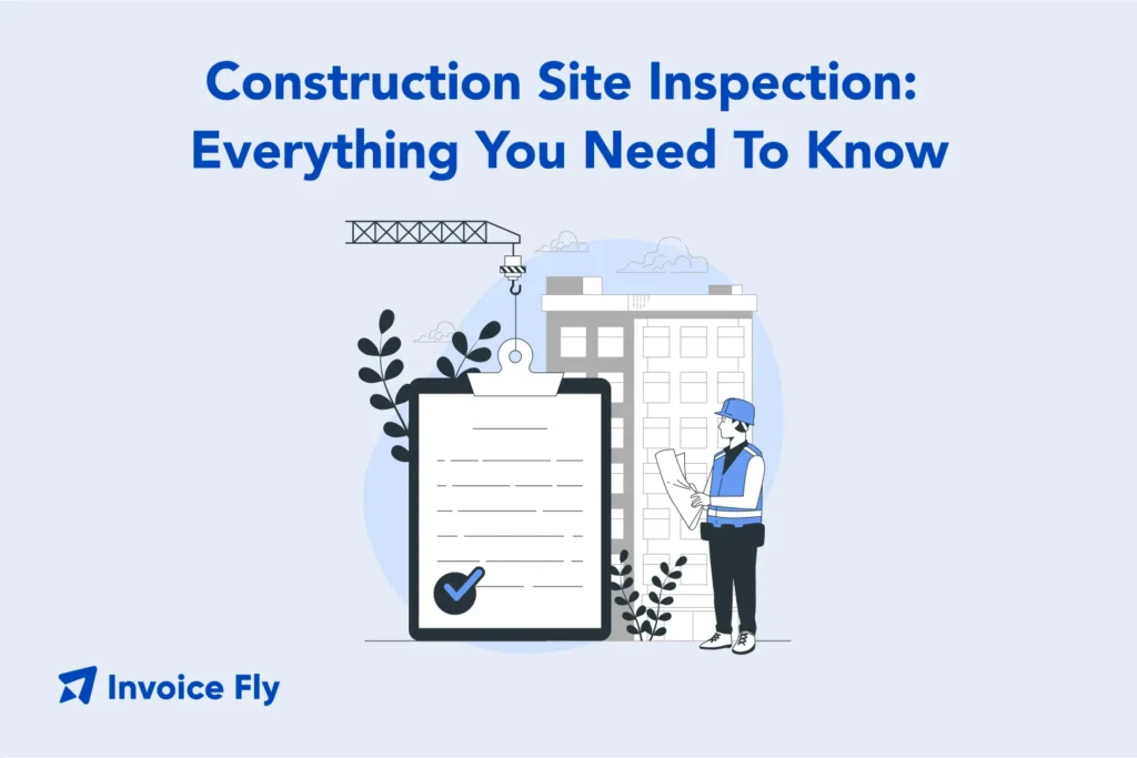 Construction Site Inspection - Everything You Need To Know