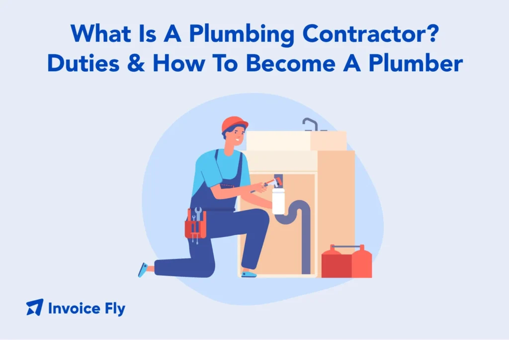 What Is A Plumbing Contractor Duties & How To Become A Plumber