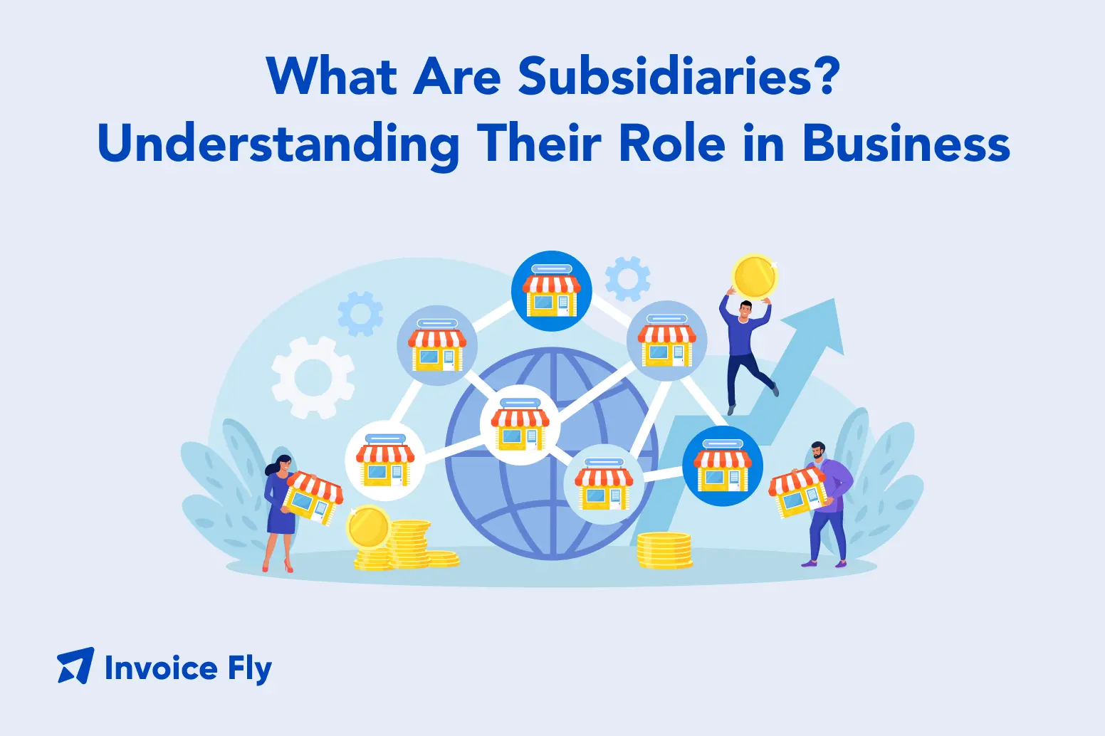 what are subsidiaries understanding their role in business