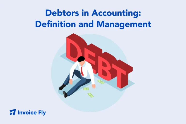 Debtors in Accounting: Meaning, Examples & How They Work