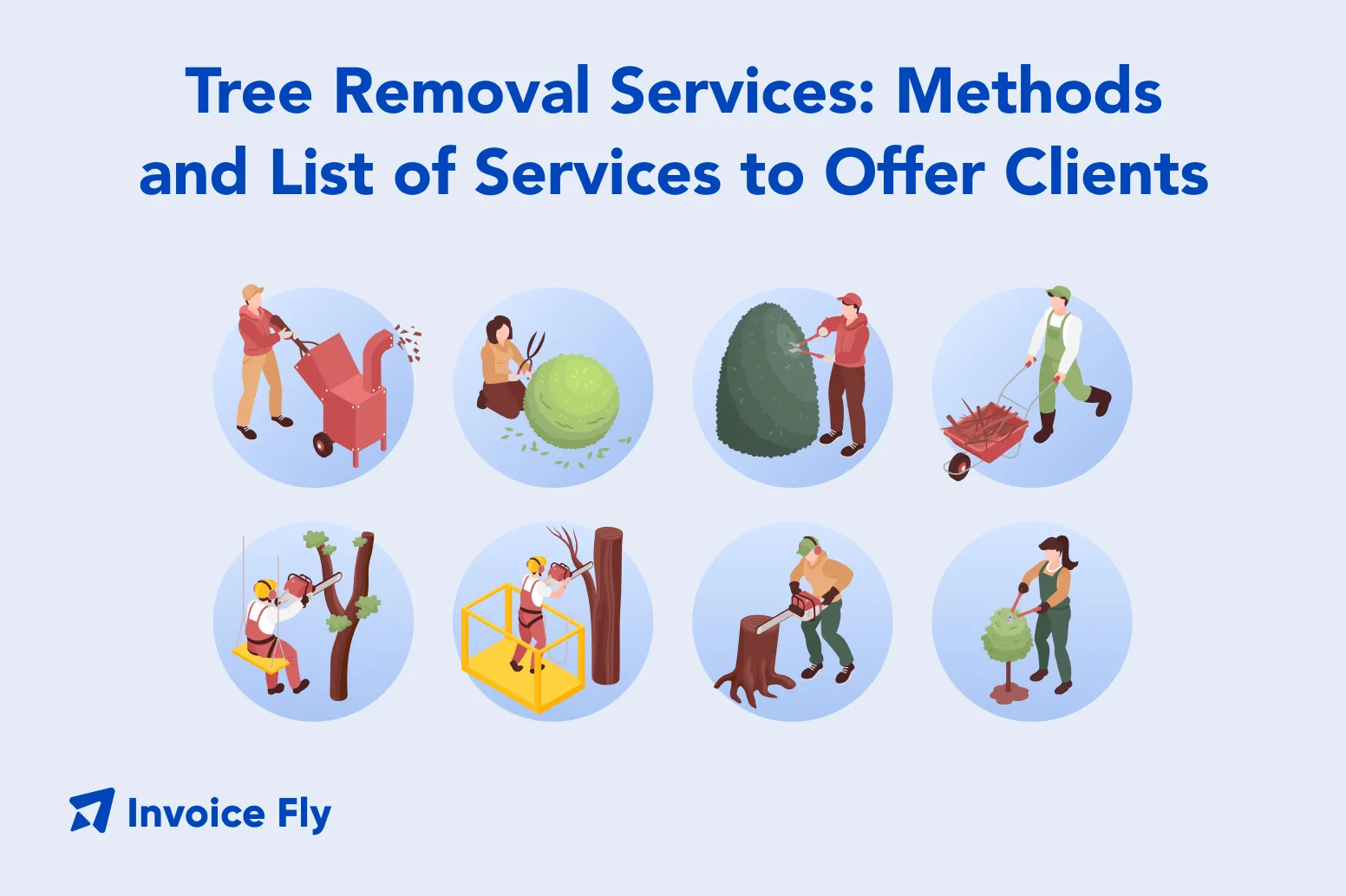 Tree Removal Services: Methods and List of Services to Offer Clients