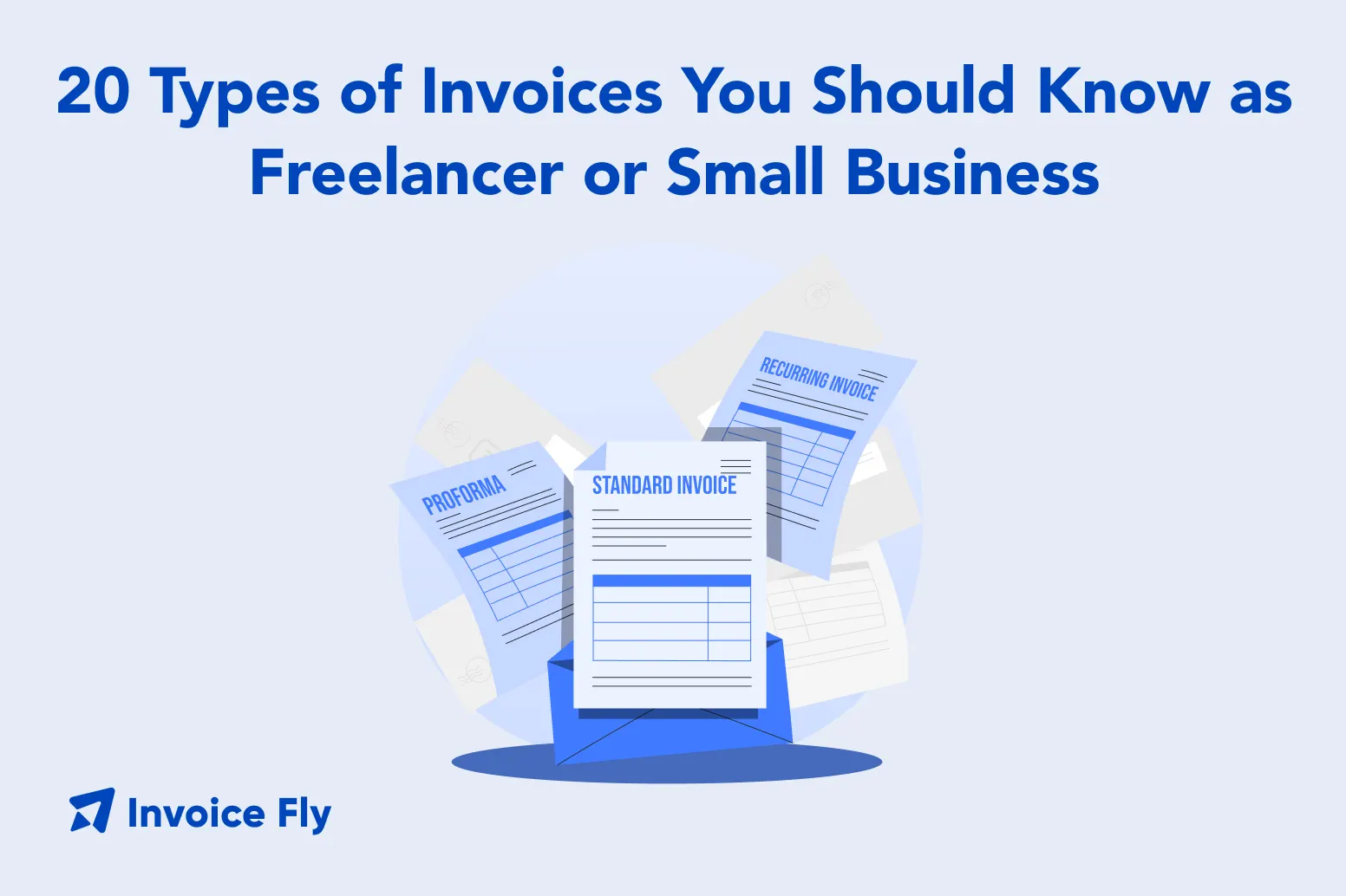 20 Types of Invoices You Should Know (as Freelancer or Small Business Owner)