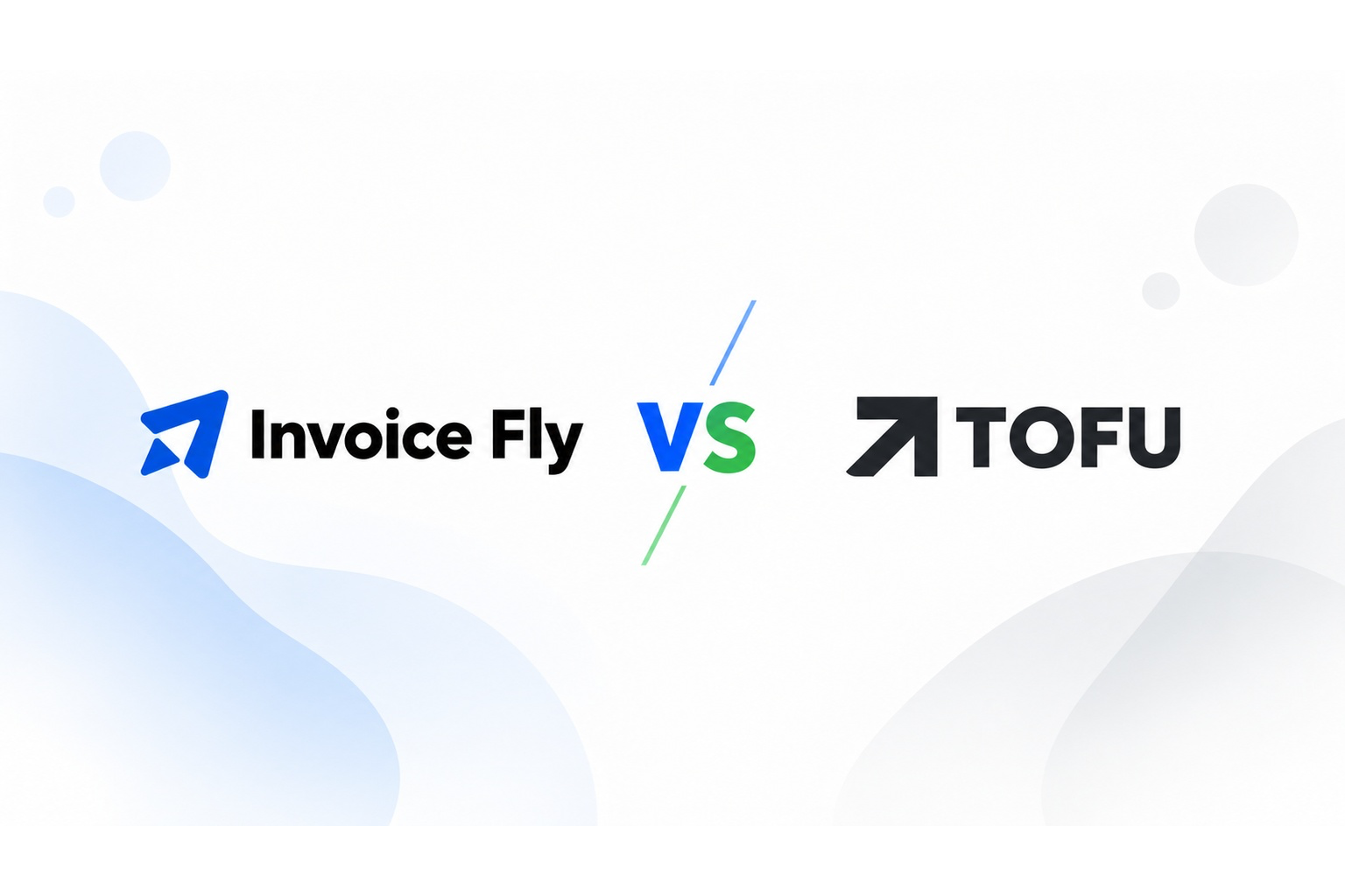 Invoice Fly vs Tofu: Which Is Better for Your Business?